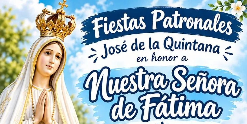 José de la Quintana celebra sus Fiestas Patronales en honor a Nuestra Señora de Fátima